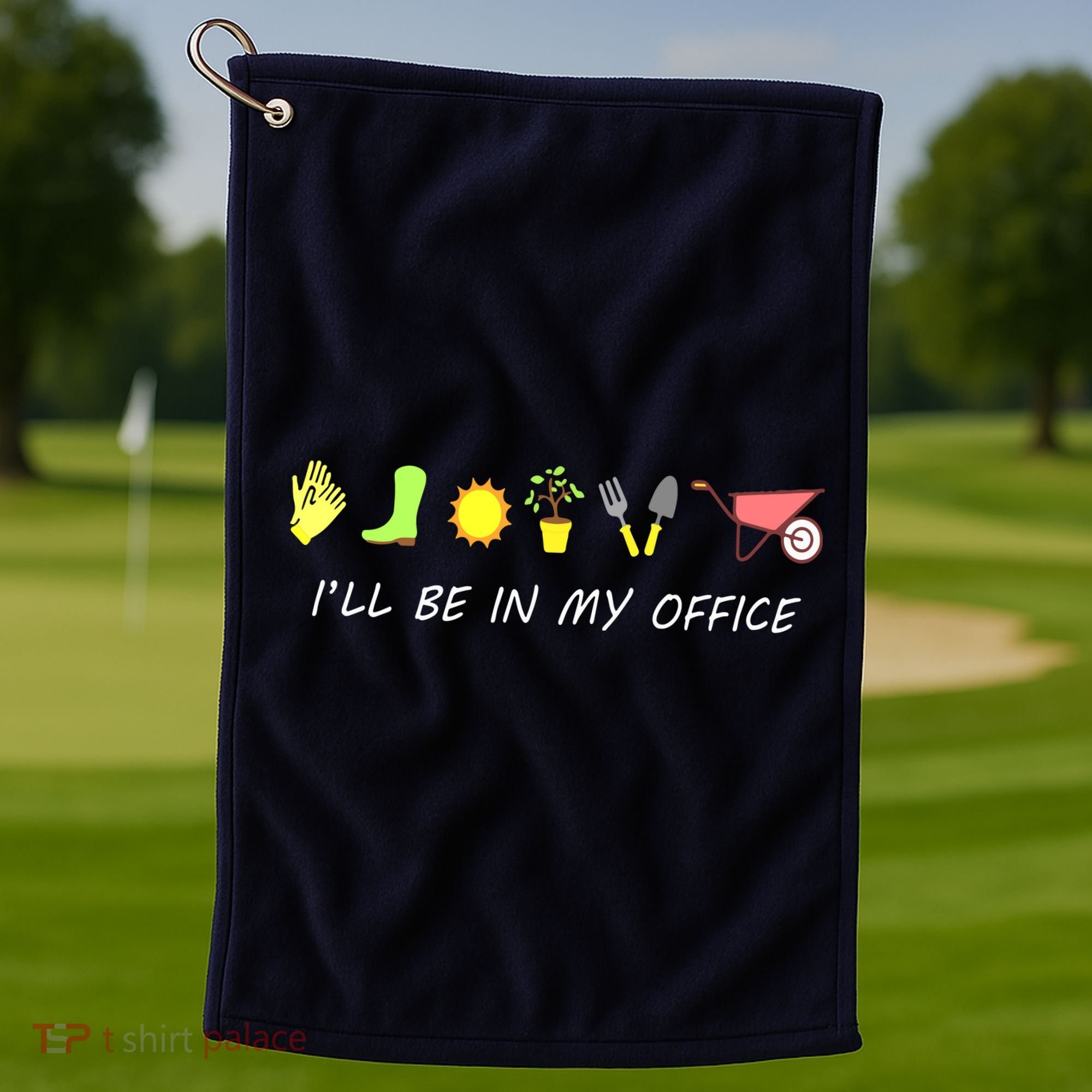 I'll Be In My Office Garden Funny Distressed Gardening Golf Towel
