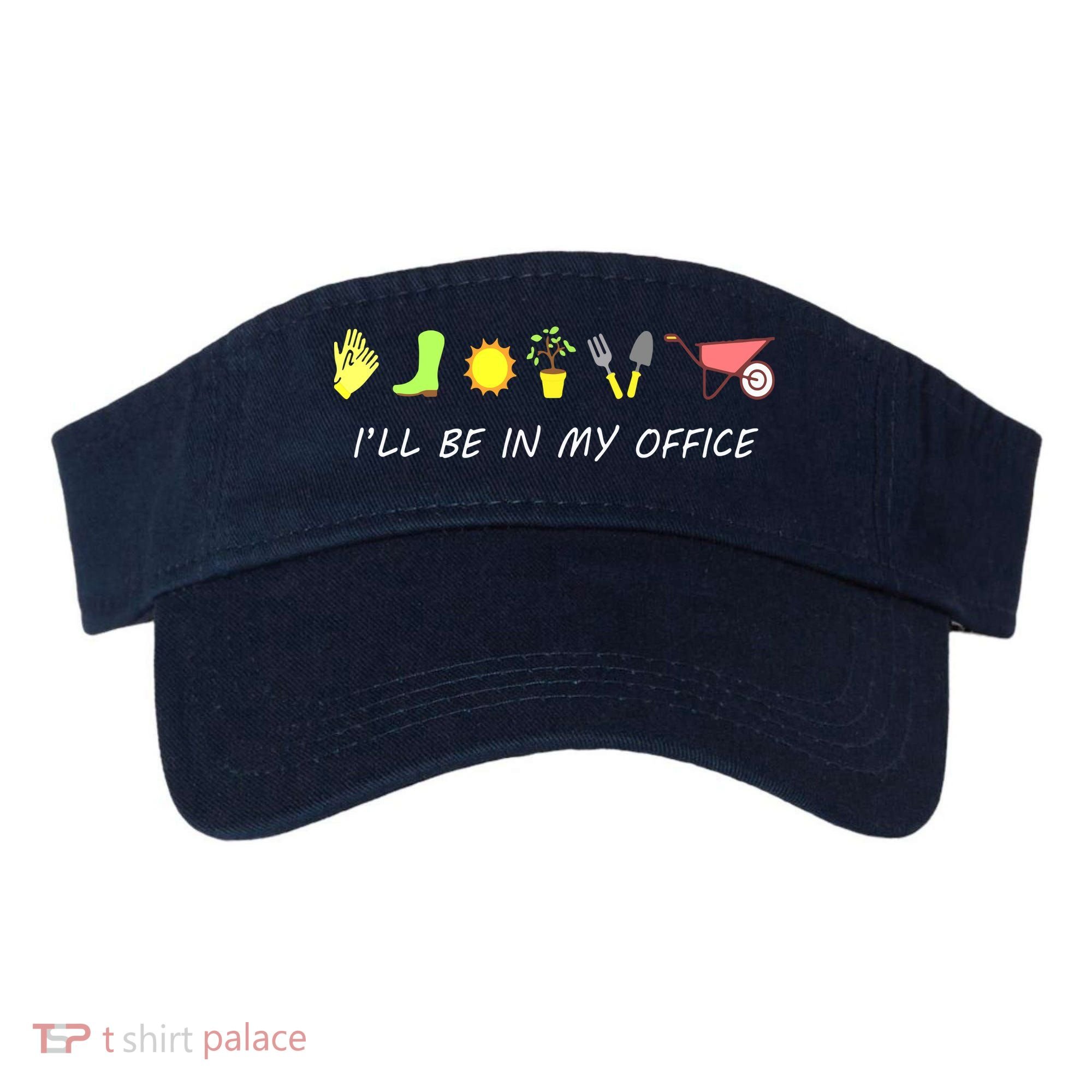 I'll Be In My Office Garden Funny Distressed Gardening Visor