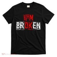 I'M Broken Invisible Illness I'M OK Broken T-Shirt thumb 0