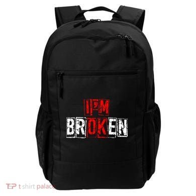 I'M Broken Invisible Illness I'M OK Broken Backpack