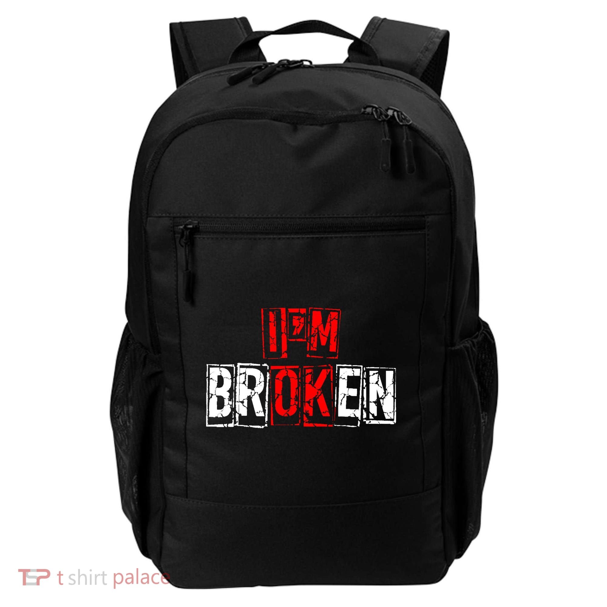 I'M Broken Invisible Illness I'M OK Broken Backpack