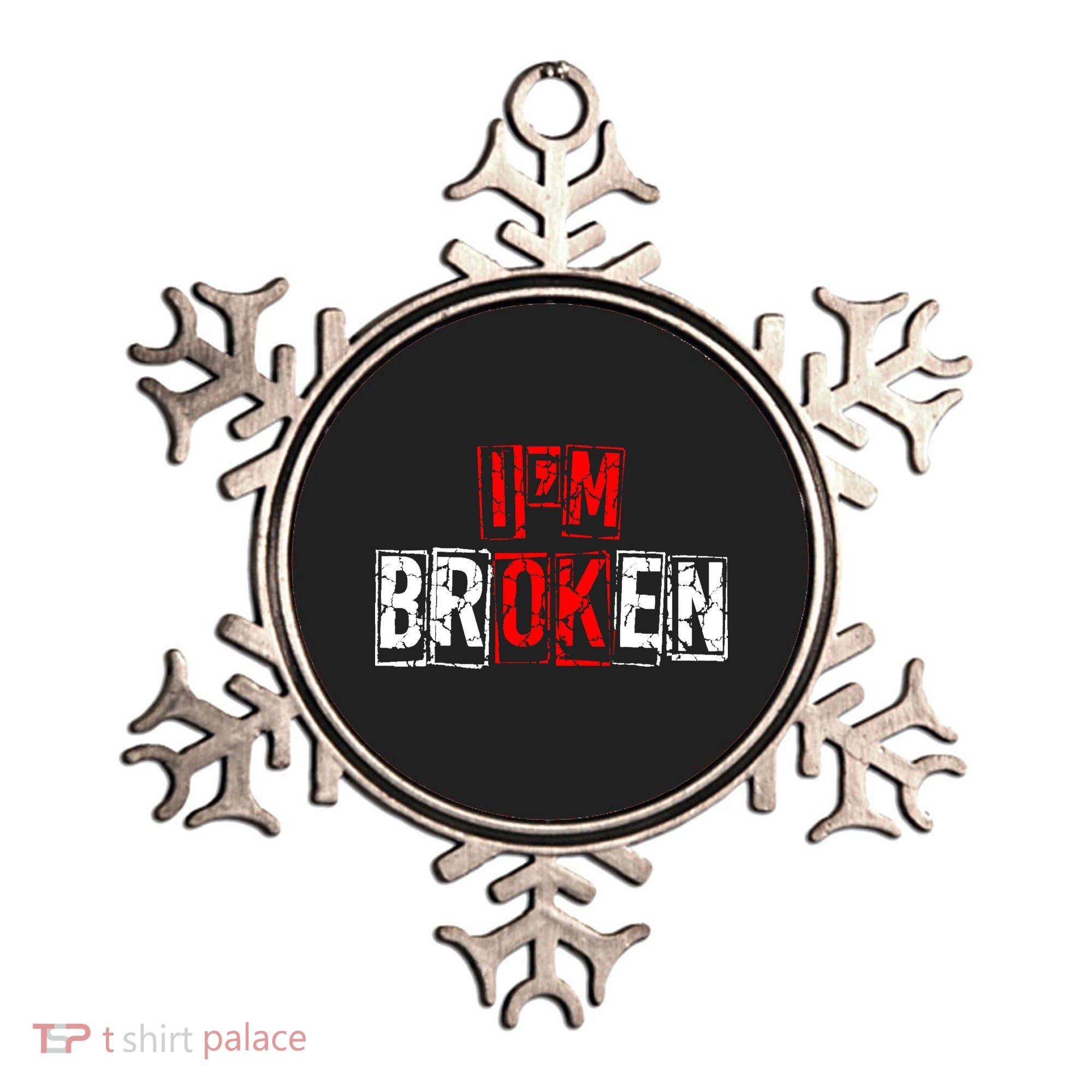 I'M Broken Invisible Illness I'M OK Broken Ornament