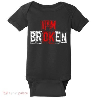 I'M Broken Invisible Illness I'M OK Broken Baby Bodysuit