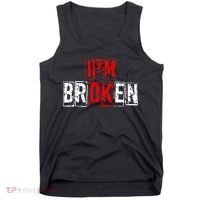 I'M Broken Invisible Illness I'M OK Broken Tank Top thumb 0