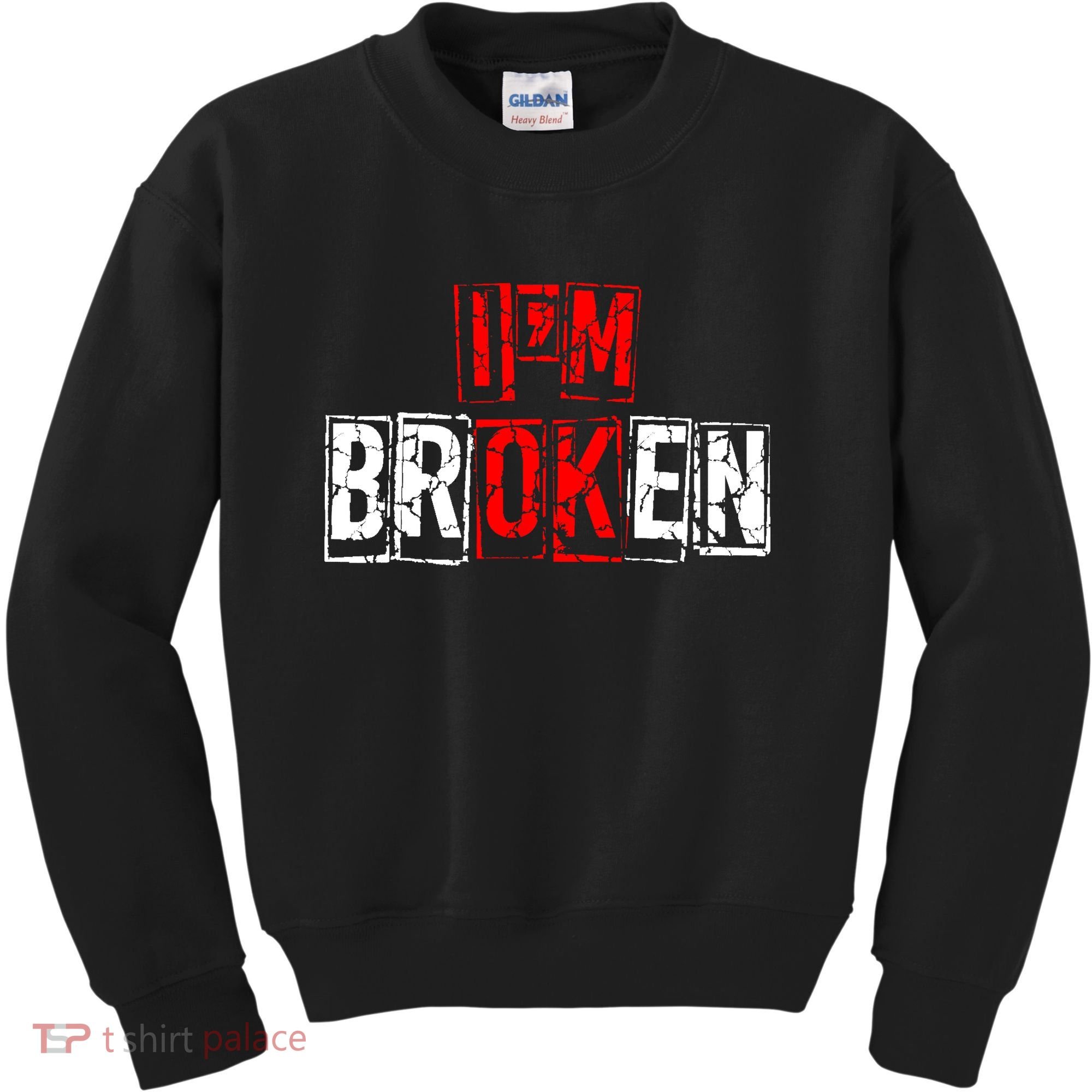 I'M Broken Invisible Illness I'M OK Broken Kids Sweatshirt