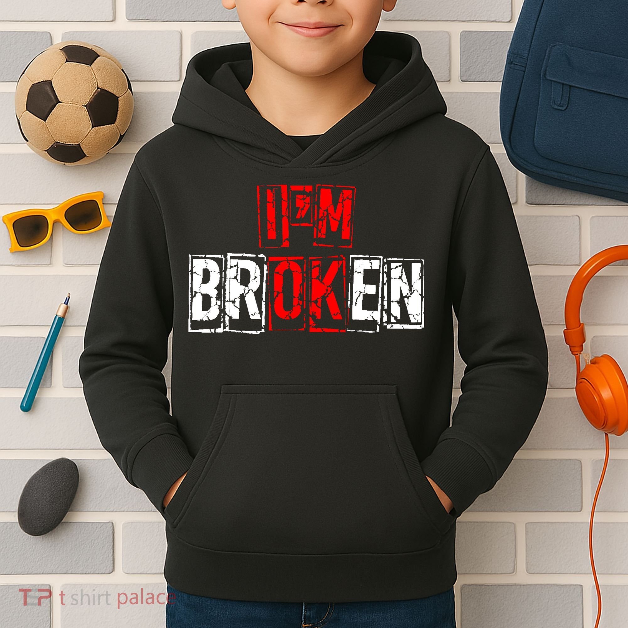 I'M Broken Invisible Illness I'M OK Broken Kids Hoodie
