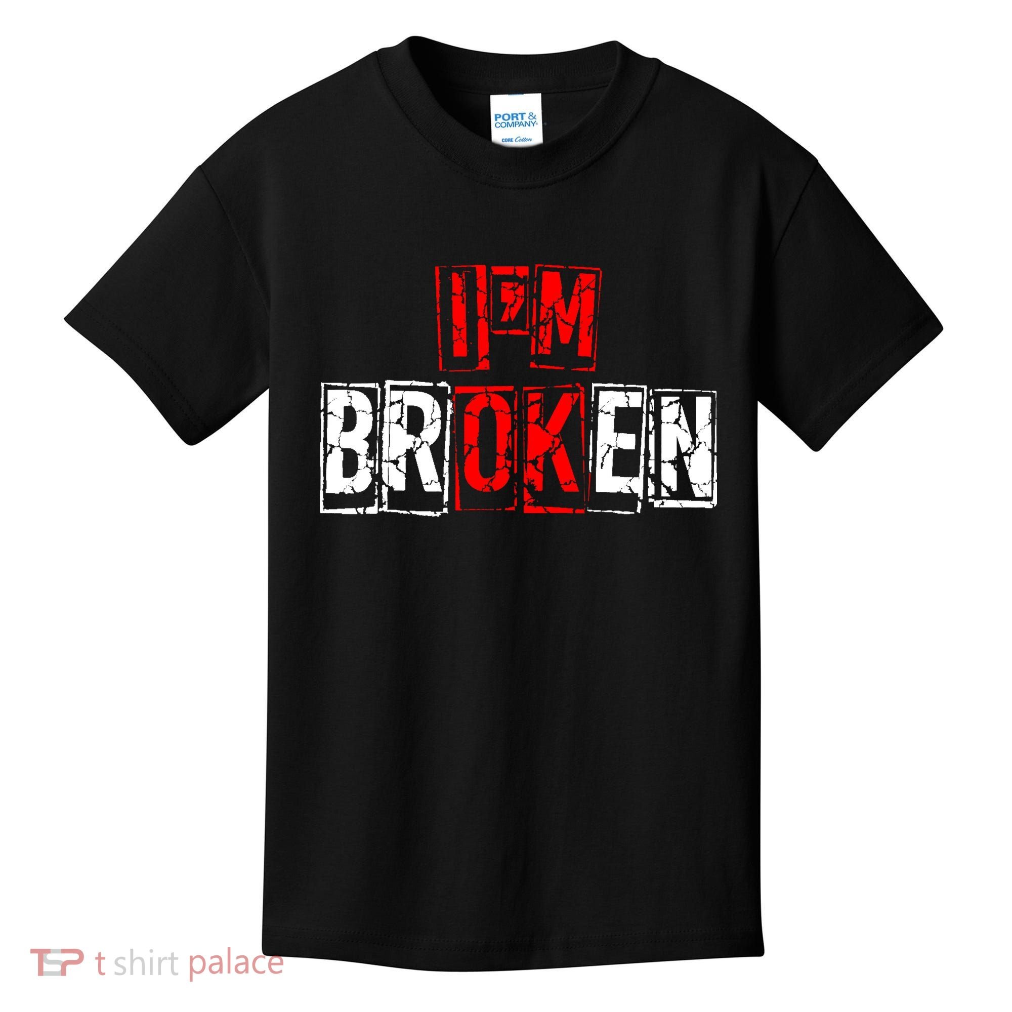 I'M Broken Invisible Illness I'M OK Broken Kids T-Shirt