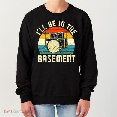 I'll Be In The Basement Drums Drummers Drum Kit Owner Women's Sweatshirt