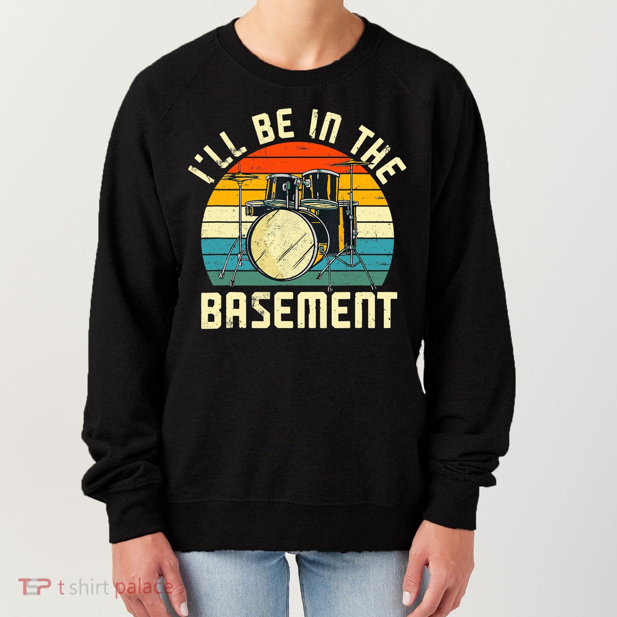 I'll Be In The Basement Drums Drummers Drum Kit Owner Women's Sweatshirt