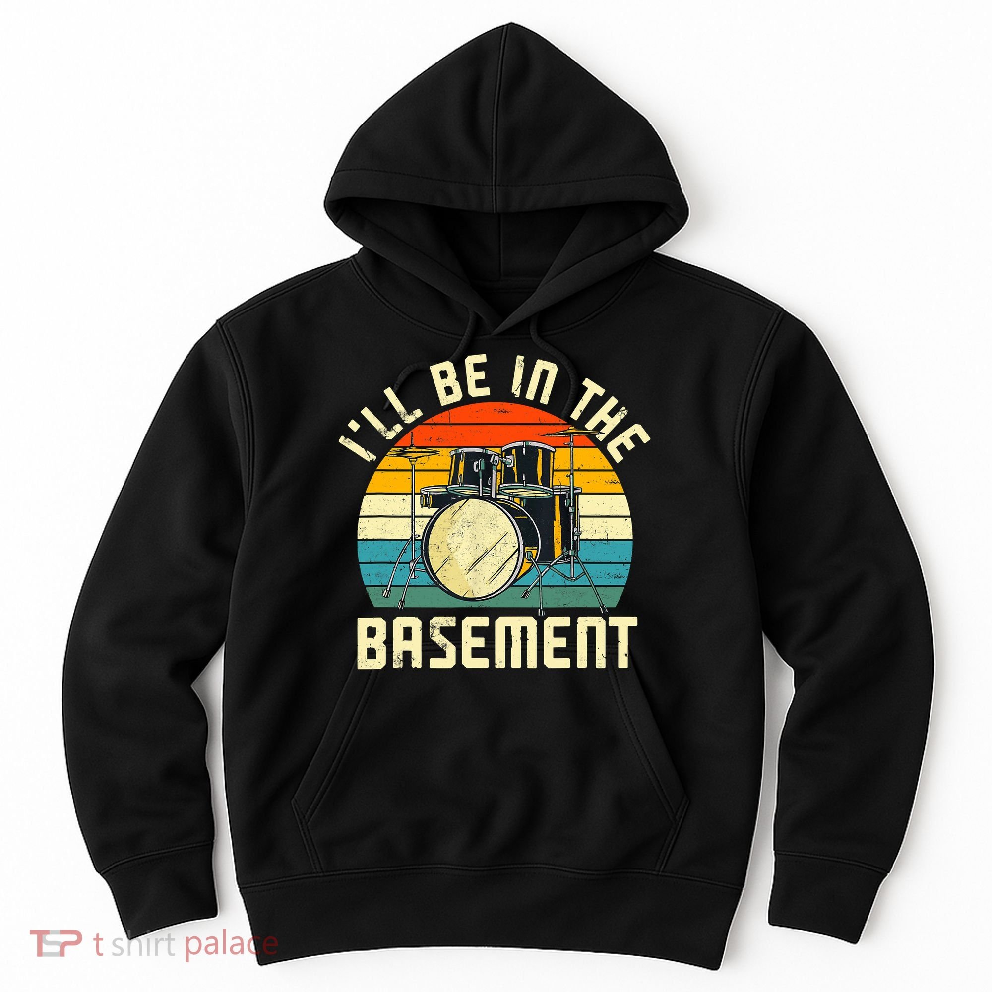 I'll Be In The Basement Drums Drummers Drum Kit Owner Hoodie