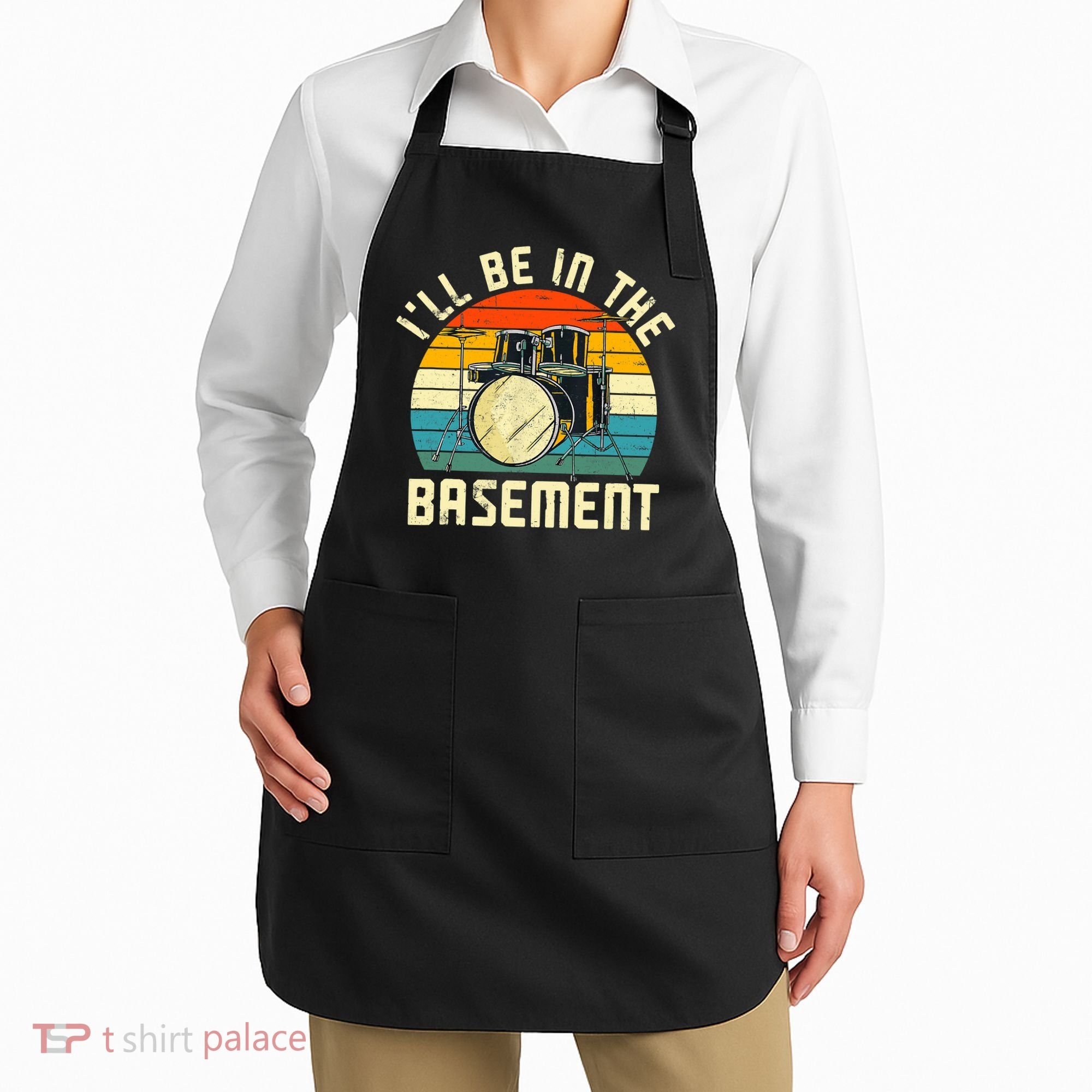 I'll Be In The Basement Drums Drummers Drum Kit Owner Apron