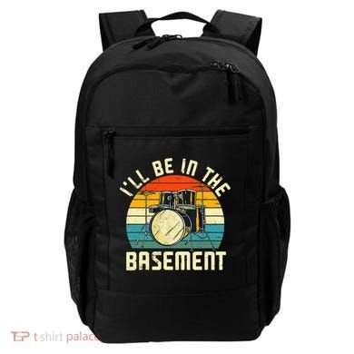I'll Be In The Basement Drums Drummers Drum Kit Owner Backpack