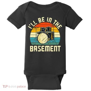 I'll Be In The Basement Drums Drummers Drum Kit Owner Baby Bodysuit