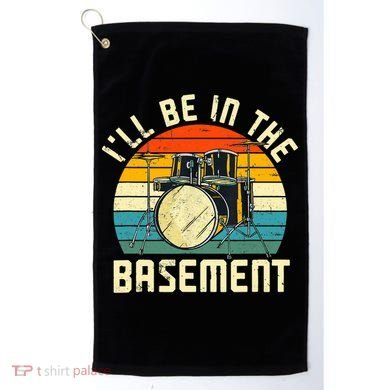 I'll Be In The Basement Drums Drummers Drum Kit Owner Golf Towel