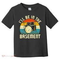 I'll Be In The Basement Drums Drummers Drum Kit Owner Toddler T-Shirt thumb 0