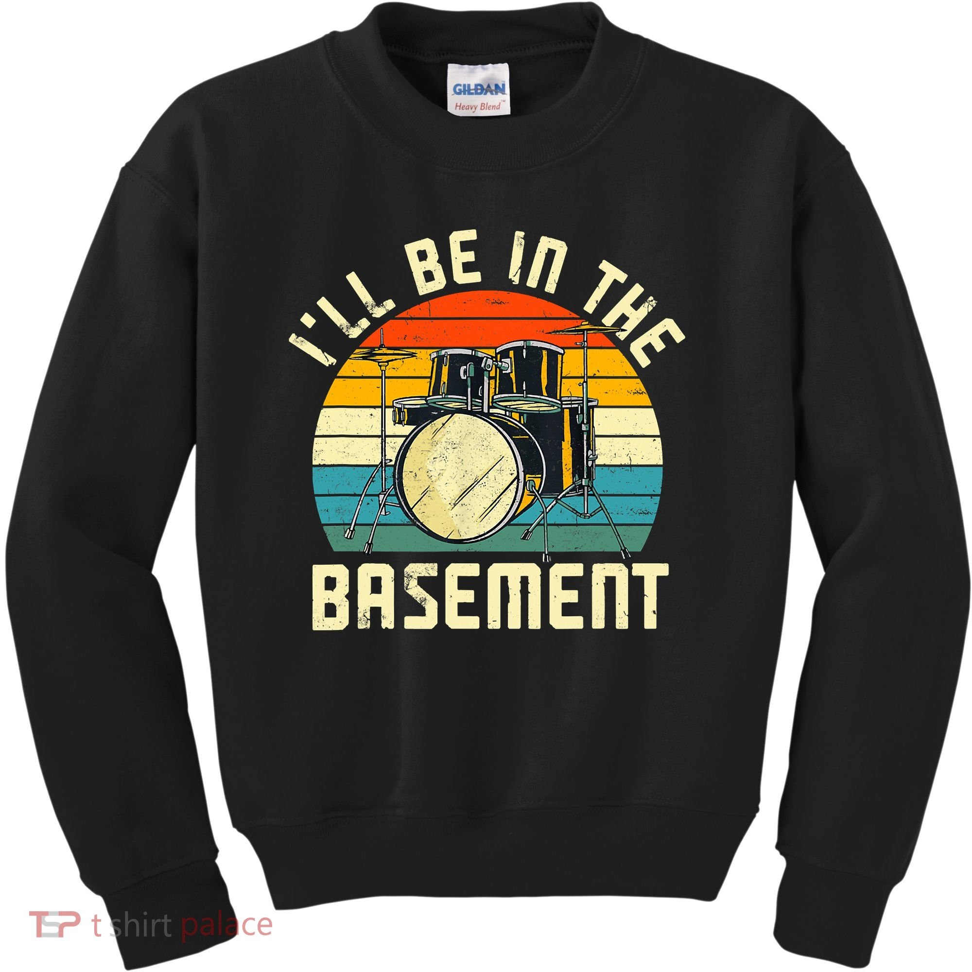 I'll Be In The Basement Drums Drummers Drum Kit Owner Kids Sweatshirt