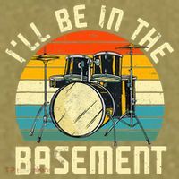 I'll Be In The Basement Drums Drummers Drum Kit Owner Garment-Dyed Women's Muscle Tee thumb 6