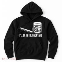 Ill Be In The Backyard Cigar & Whiskey Lover Funny Hoodie thumb 0