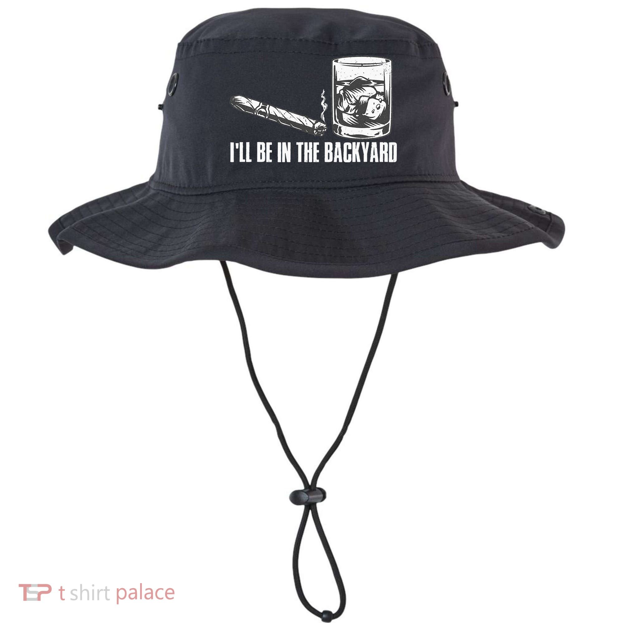Ill Be In The Backyard Cigar & Whiskey Lover Funny Bucket Hat