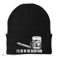 Ill Be In The Backyard Cigar & Whiskey Lover Funny Beanie thumb 0