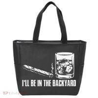 Ill Be In The Backyard Cigar & Whiskey Lover Funny Tote Bag thumb 0