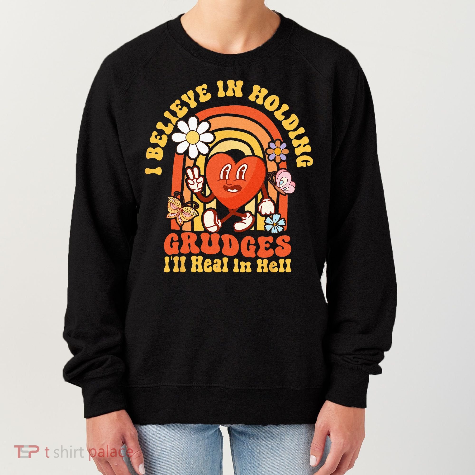 I Believe In Holding Grudges Ill Heal In Hell Rainbow Heart Women's Sweatshirt