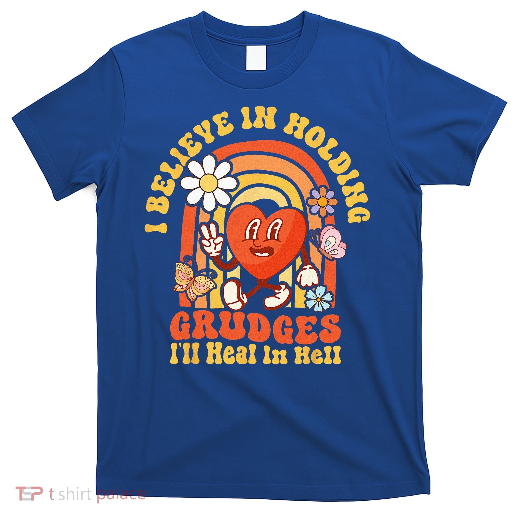 I Believe In Holding Grudges Ill Heal In Hell Rainbow Heart T-Shirt