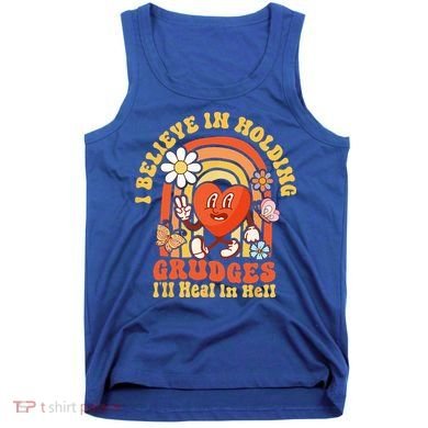I Believe In Holding Grudges Ill Heal In Hell Rainbow Heart Tank Top