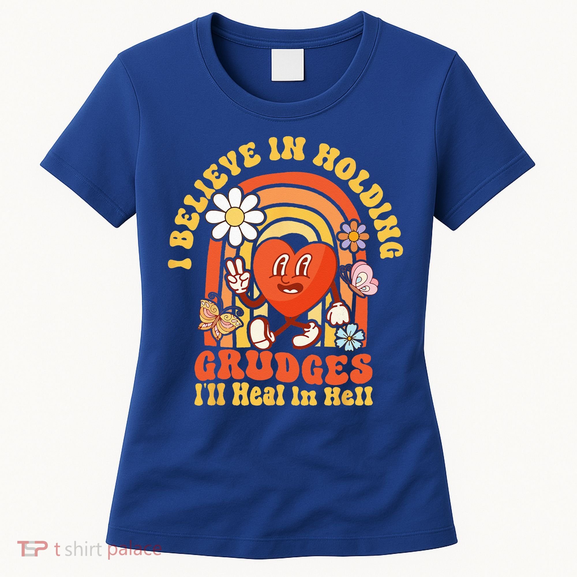 I Believe In Holding Grudges Ill Heal In Hell Rainbow Heart Women's T-Shirt