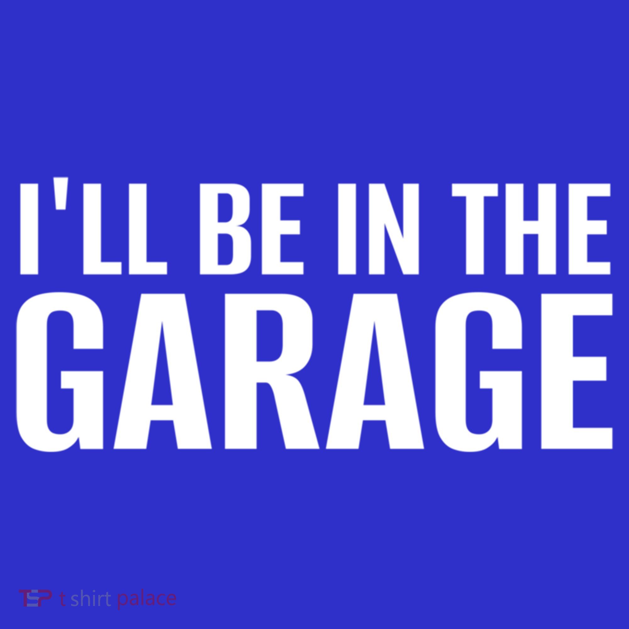 ILl Be In The Garage Funny FatherS Day Mechanic Cute Gift Long Sleeve Shirt