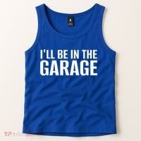 ILl Be In The Garage Funny FatherS Day Mechanic Cute Gift Tank Top thumb 2