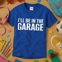 ILl Be In The Garage Funny FatherS Day Mechanic Cute Gift Kids T-Shirt thumb 3