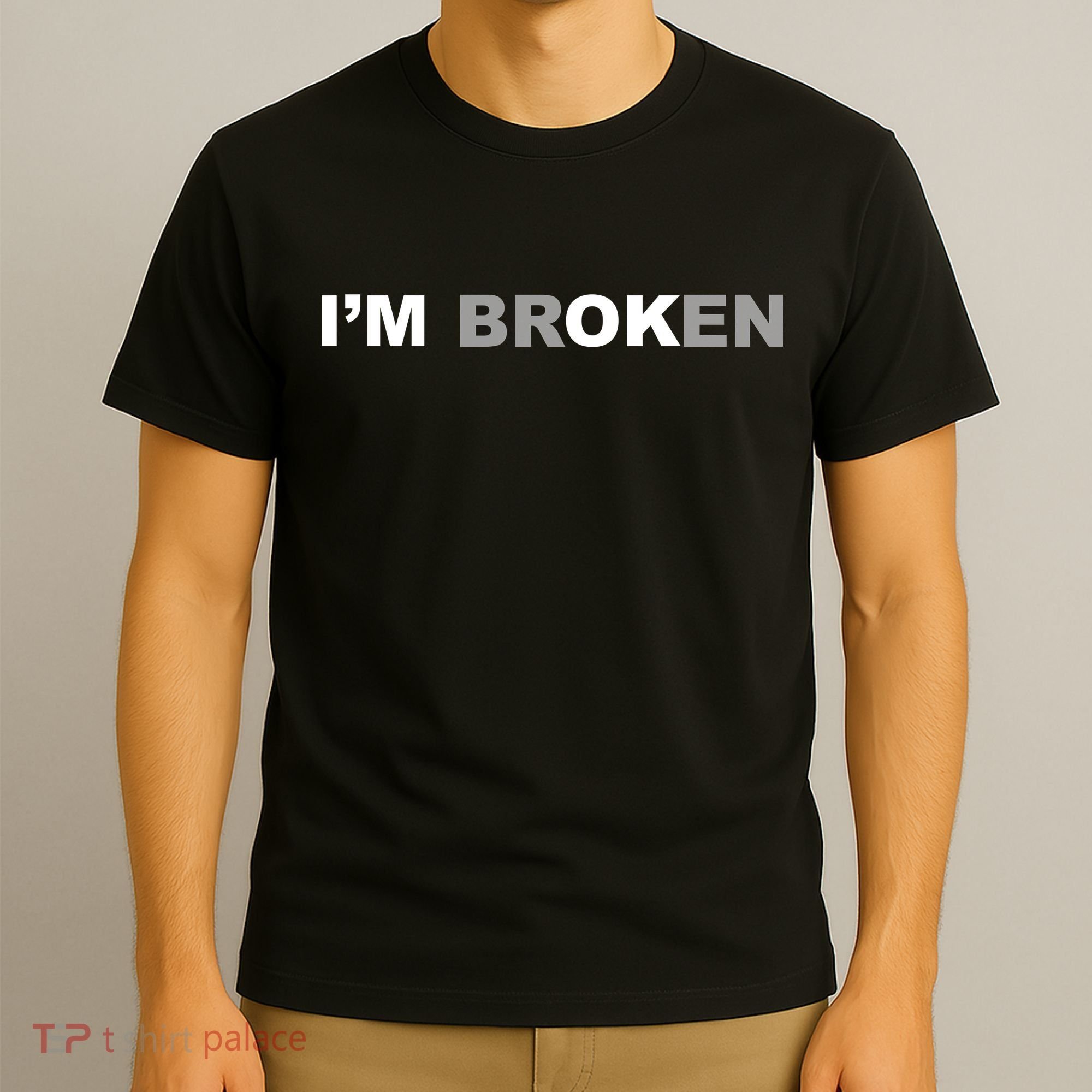 I'm Broken, I'm Ok Inspirational T-Shirt