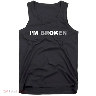 I'm Broken, I'm Ok Inspirational Tank Top