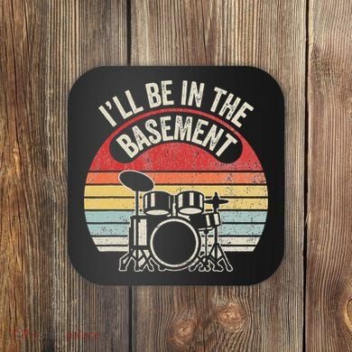 ILl Be In The Basement Drum Set Retro Vibe Coaster