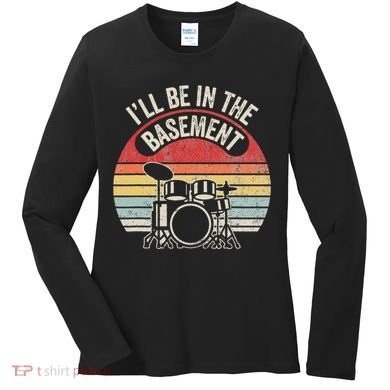 ILl Be In The Basement Drum Set Retro Vibe Women's Long Sleeve Shirt