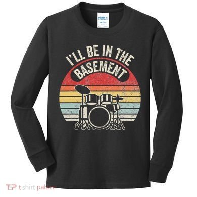 ILl Be In The Basement Drum Set Retro Vibe Kids Long Sleeve Shirt