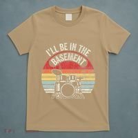 ILl Be In The Basement Drum Set Retro Vibe T-Shirt thumb 5