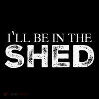 ILl Be In The Shed Funny Gift For Dad Women's Hoodie thumb 2