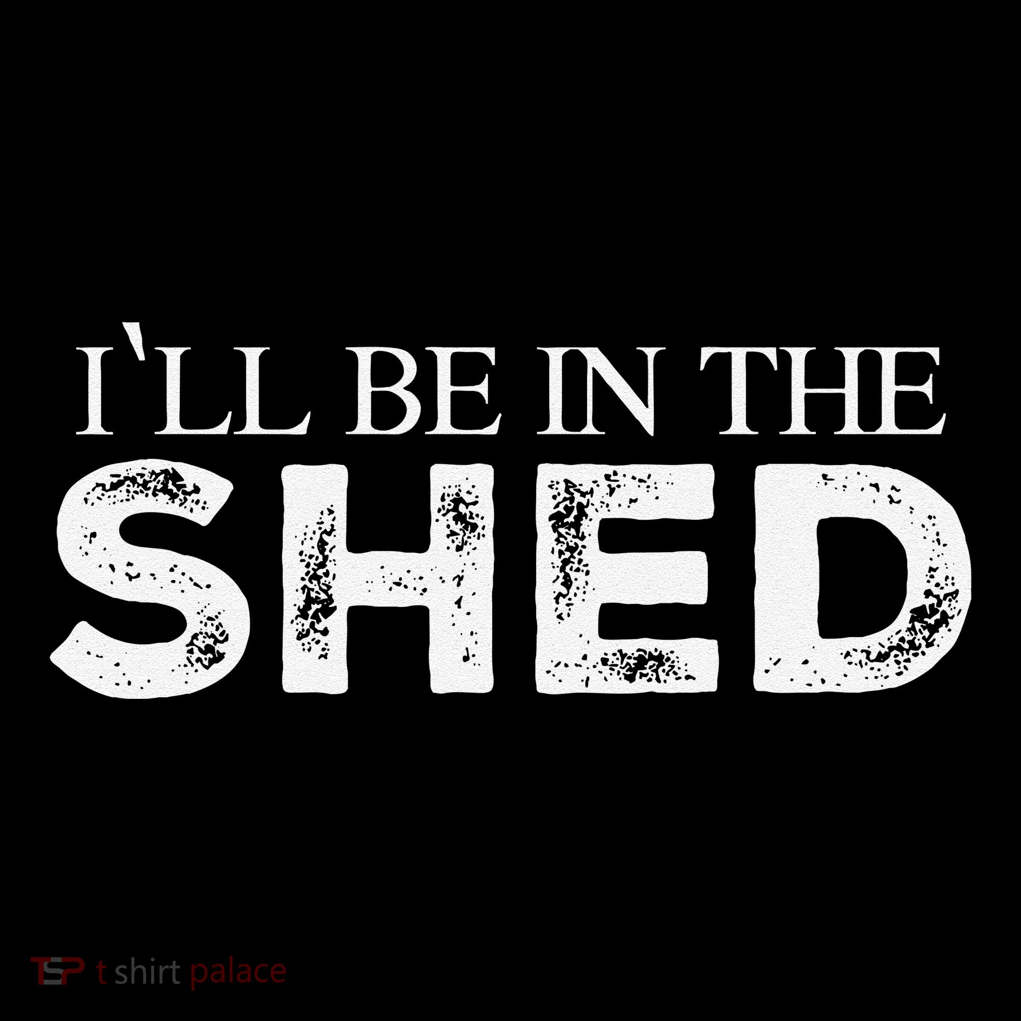 ILl Be In The Shed Funny Gift For Dad Women's Tank Top