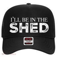 ILl Be In The Shed Funny Gift For Dad Hat thumb 0