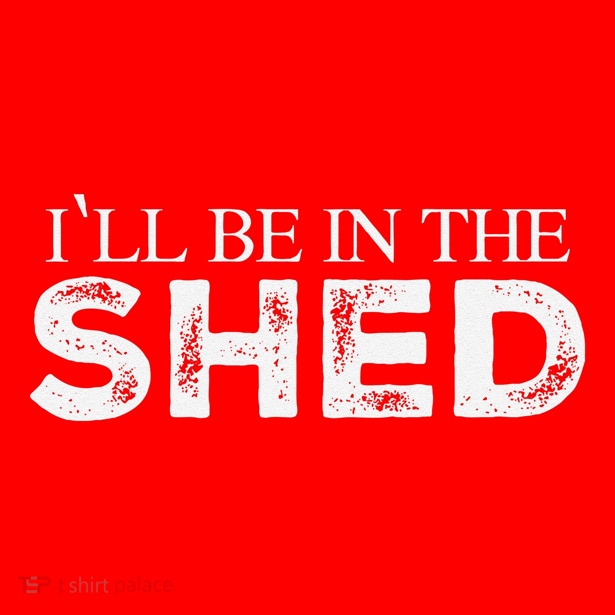 ILl Be In The Shed Funny Gift For Dad Santa Hat