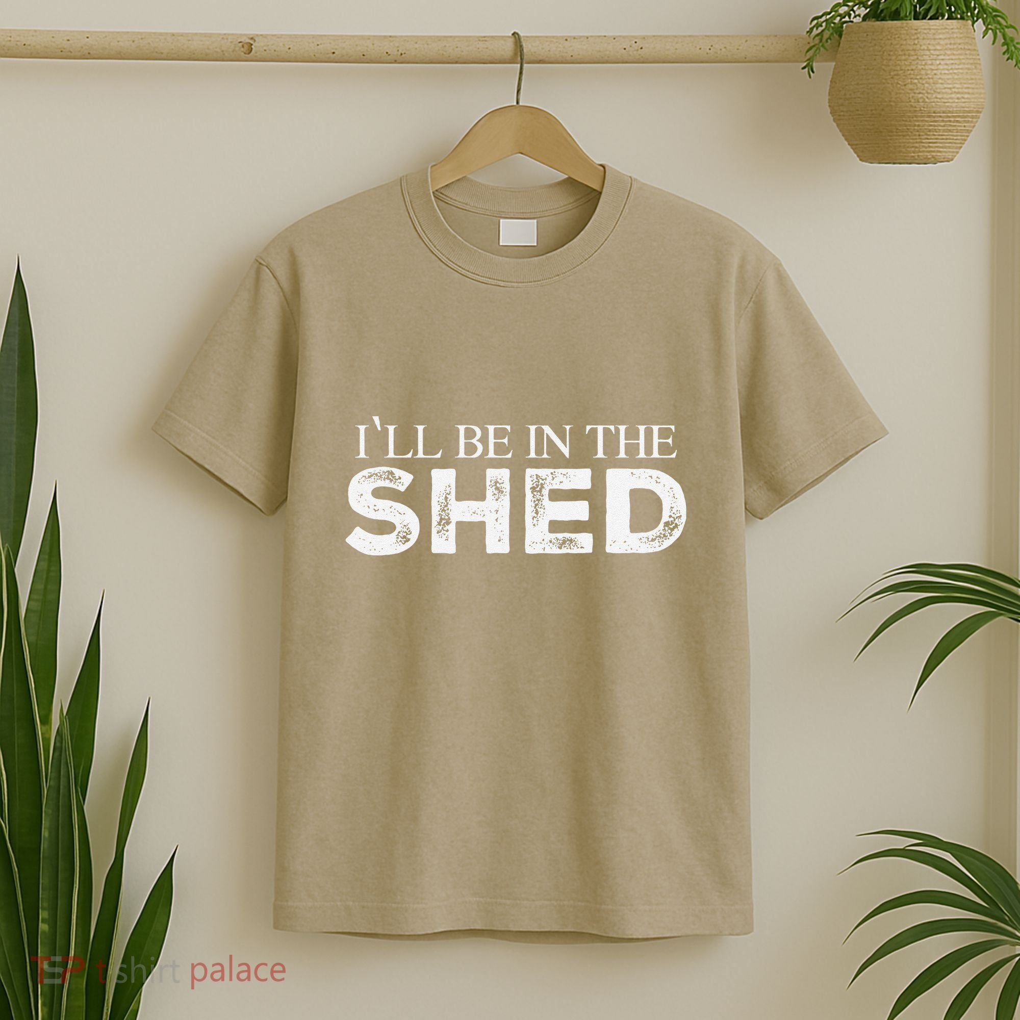 ILl Be In The Shed Funny Gift For Dad T-Shirt