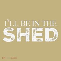 ILl Be In The Shed Funny Gift For Dad Kids T-Shirt thumb 2
