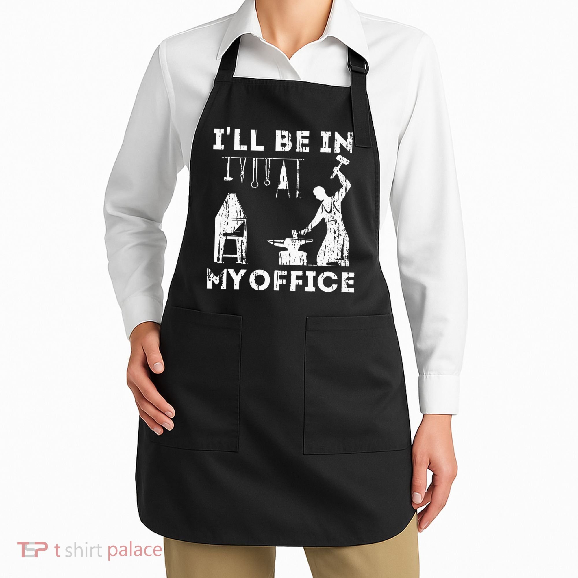 Ill Be In My Office Forging Blacksmith Forge Tools Apron