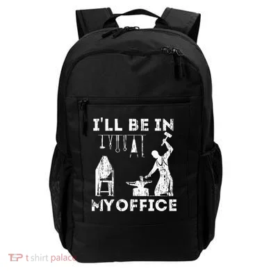 Ill Be In My Office Forging Blacksmith Forge Tools Backpack