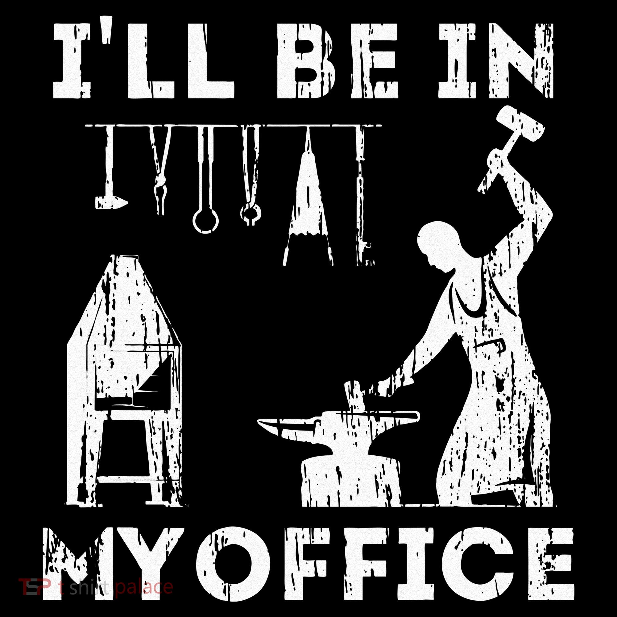 Ill Be In My Office Forging Blacksmith Forge Tools Coaster