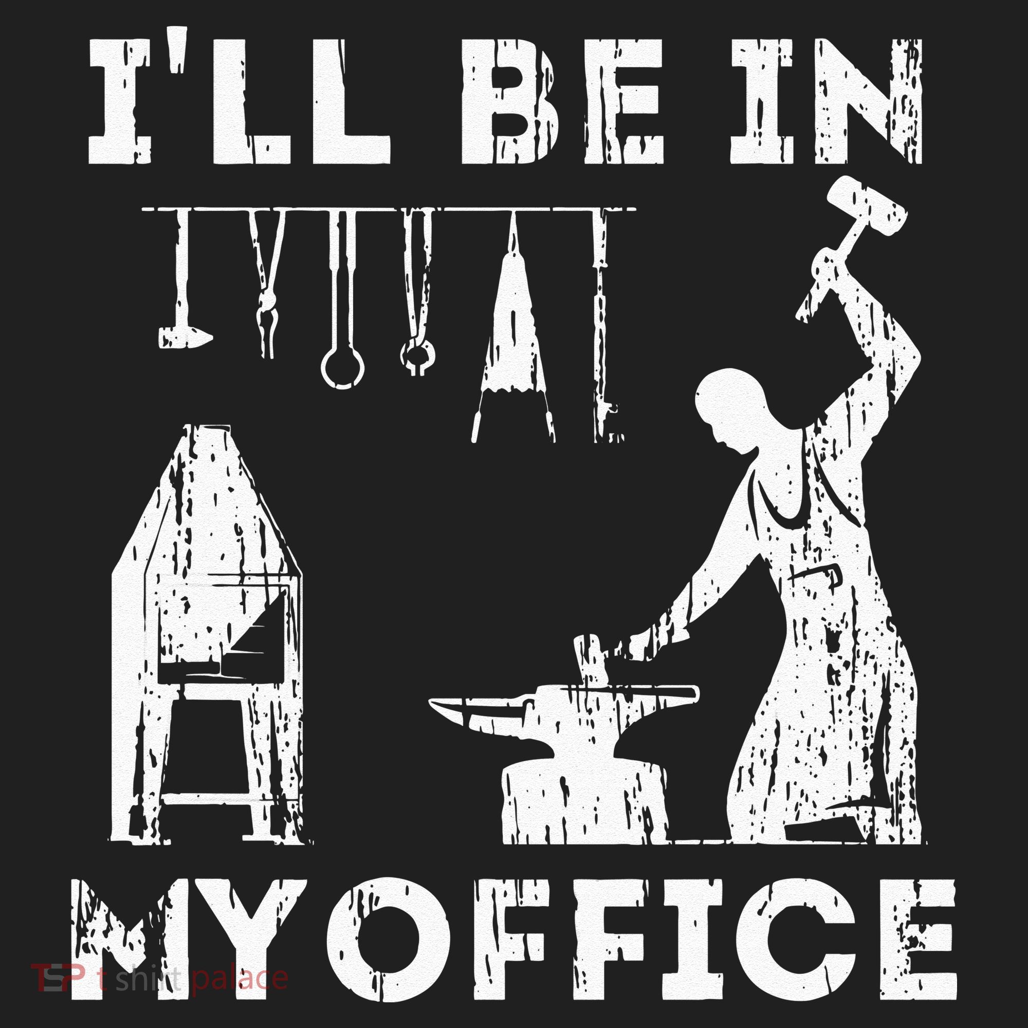 Ill Be In My Office Forging Blacksmith Forge Tools Tumbler