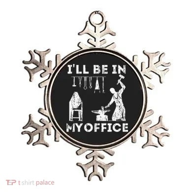 Ill Be In My Office Forging Blacksmith Forge Tools Ornament