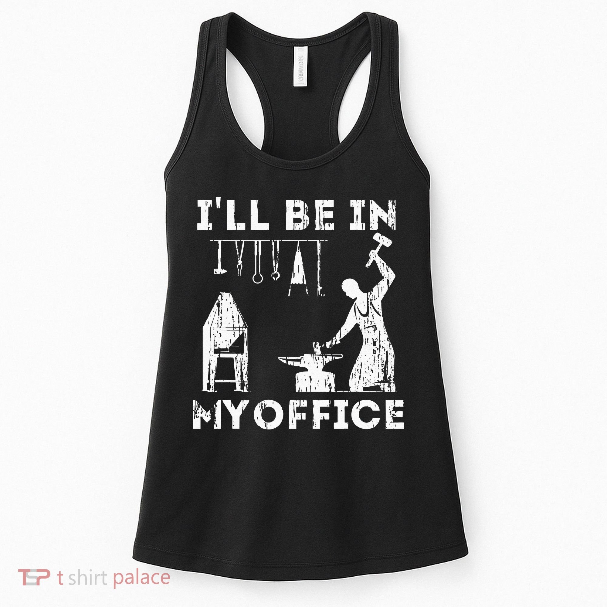 Ill Be In My Office Forging Blacksmith Forge Tools Women's Tank Top